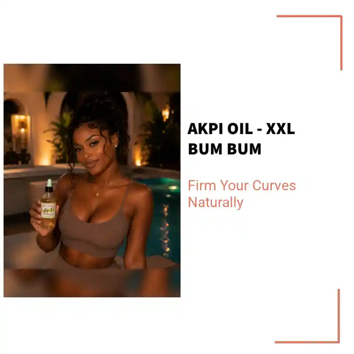 AKPI OIL - XXL BUM BUM by@Outfy